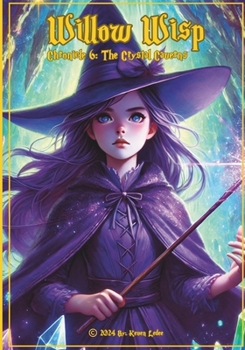 Paperback Willow Wisp: Chronicle 6 - The Crystal Caverns Book