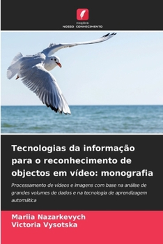 Tecnologias da informação para o reconhecimento de objectos em vídeo: monografia (Portuguese Edition)