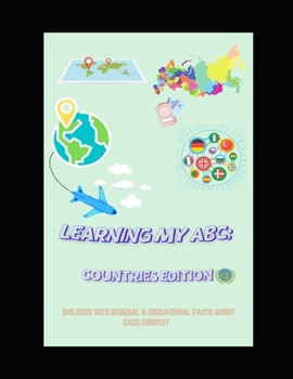 Paperback Learning My ABC: Countries Edition: Included With General And Educational Facts About Each Country Book