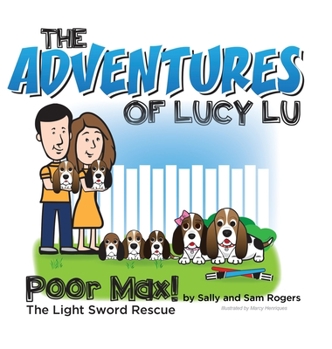 Hardcover The Adventures of Lucy Lu: Poor Max! The Light Sword Rescue Book