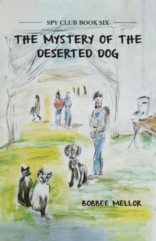 The Mystery Of The Deserted Dog (Spy Club)