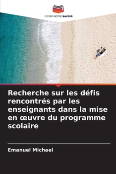 Paperback Recherche sur les défis rencontrés par les enseignants dans la mise en oeuvre du programme scolaire [French] Book