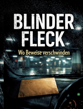Paperback Blinder Fleck: Wo Beweise verschwinden [German] Book