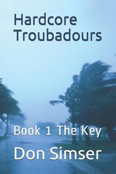 Paperback Hardcore Troubadours: Book 1 the Key Book