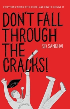 Paperback Don't Fall Through the Cracks!: Everything Wrong with School and How to Survive It Book
