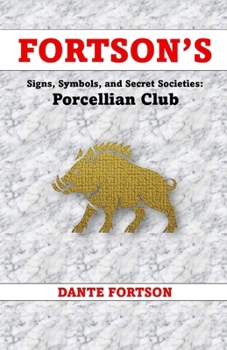 Fortson's Signs, Symbols, and Secret Societies: Porcellian Club