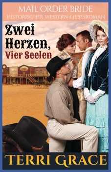Zwei Herzen, Vier Seelen: Historischer Western-Liebesroman (Die Sieben Söhne von Jethro) (German Edition)
