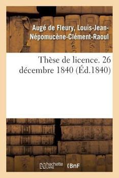 Paperback Thèse de Licence. 26 Décembre 1840 [French] Book