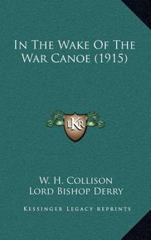 Hardcover In The Wake Of The War Canoe (1915) Book