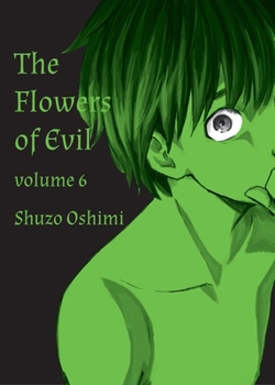 The Flowers of Evil, Vol. 6 - Book #6 of the  [Aku no Hana]