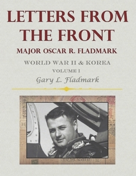 Paperback Letters From The Front: Major Oscar R. Fladmark, Jr. (Volume 1) Book