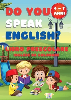 Paperback Do You Speak English? - Libro Prescolare: 100 Pagine per Bambini da 4 a 7 Anni, Inglese da Colorare: Alfabeto, Numeri, Parole, Forme, Colori, Cruciverba ed Enigmistica Book