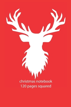 Paperback christmas notebook 120 pages squared: christmas reindeer notebook squared christmas diary christmas booklet christmas recipe book reindeer notebook ch Book