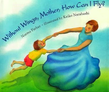 Hardcover Without Wings, Mother, How Can I Fly? Book