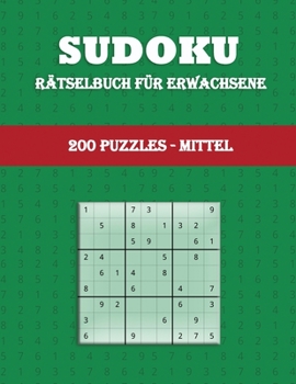 Paperback Sudoku R?tselbuch f?r Erwachsene (200 PUZZLES - MITTEL): Spa? f?r alle Altersgruppen Gro?druck-Sudoku-R?tsel Ein R?tsel pro Seite [German] Book