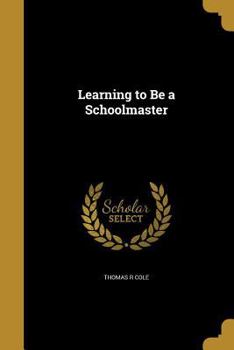 Paperback Learning to Be a Schoolmaster Book