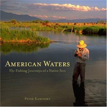 Hardcover American Waters: Fly-Fishing Journeys of a Native Son Book