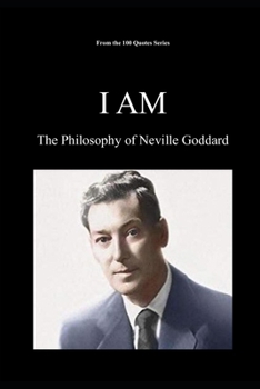 I AM: The Philosophy of Neville Goddard