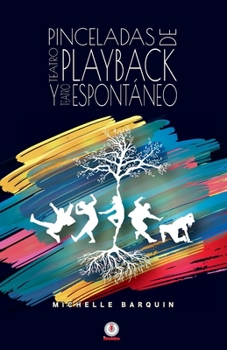 Paperback Pinceladas de Teatro Playback y Teatro Espontáneo [Spanish] Book