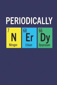 Periodically Nerdy Blanl Ruled Notebook: 100 blank ruled pages journal for nerdy people