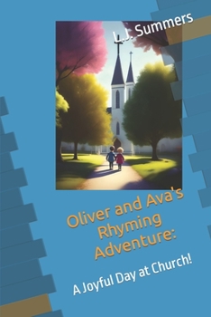 Paperback Oliver and Ava's Rhyming Adventures: A Joyful Day at Church! Book
