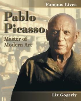 Pablo Picasso: Master of Modern Art (Famous Lives) - Book  of the Famous Lives