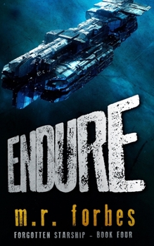 Endure (Forgotten Starship) - Book #4 of the Forgotten Starship