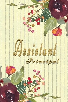 Assistant Principal: Assistant Principal Notebook,  Journal Or Diary To Write In - Perfect Thanksgiving Birthday Appreciation Thank You Novelty Gift Idea For Assistant Principal  & Coworkers.
