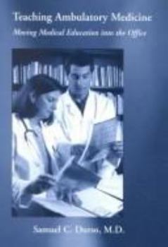 Paperback Teaching Ambulatory Medicine: Moving Medical Education into the Office Book