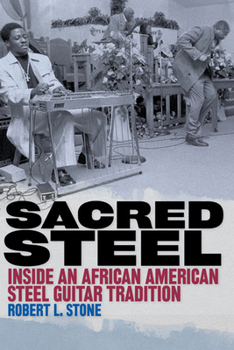 Paperback Sacred Steel: Inside an African American Steel Guitar Tradition Book