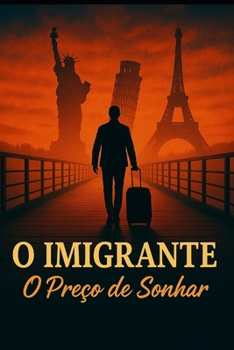 Paperback O Imigrante: O Preço de Sonhar [Portuguese] Book