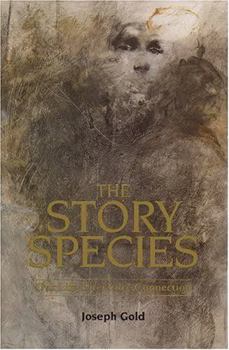 Hardcover The Story Species: Our Life-Literature Connection Book