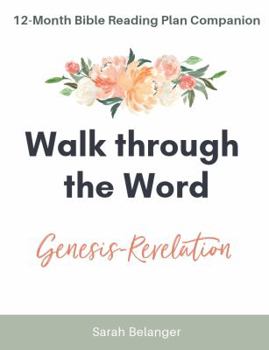 Paperback Walk through the Word: Bible Reading Plan Companion from Genesis to Revelation Book