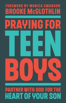 Paperback Praying for Teen Boys: Partner with God for the Heart of Your Son Book