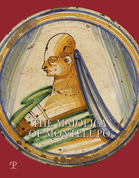 Hardcover The Maiolica of Montelupo Book