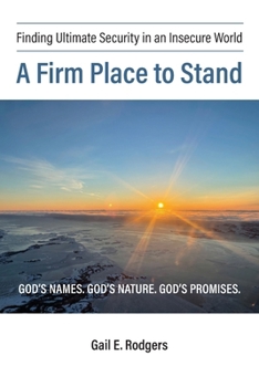 Paperback A Firm Place to Stand: Finding Ultimate Security in an Insecure World Book