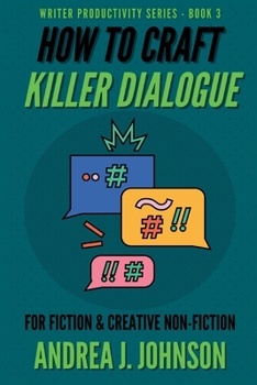 Paperback How to Craft Killer Dialogue for Fiction & Creative Non-Fiction Book