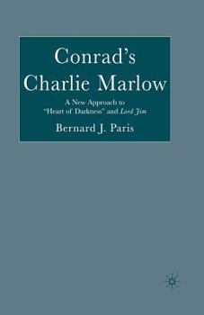 Paperback Conrad's Charlie Marlow: A New Approach to "Heart of Darkness" and Lord Jim Book