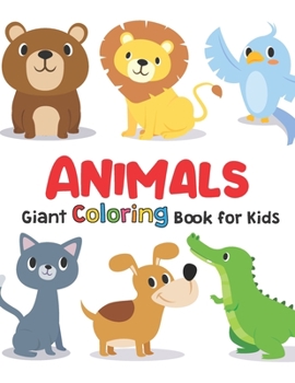 Paperback Giant Coloring Books For Kids: ANIMALS: Big Coloring Books For Toddlers, Kid, Baby, Early Learning, PreSchool, Toddler: Large Giant Jumbo Simple Easy Book