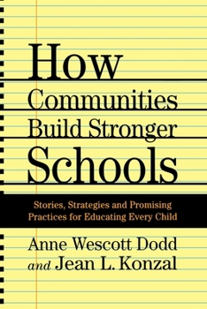 Paperback How Communities Build Stronger Schools: Stories, Strategies and Promising Practices for Educating Every Child Book