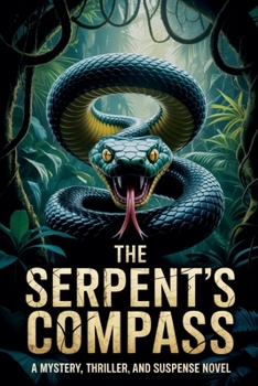 The Serpent's Compass: A mystery, thriller, and suspense novel
