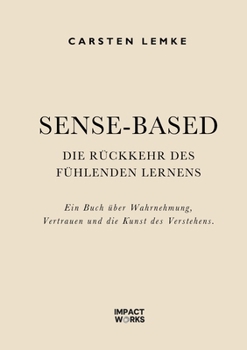 Paperback Sense-Based: Die Rückkehr des fühlenden Lernens [German] Book