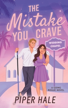 The Mistake You Crave (Going Rogue) - Book #3 of the Going Rogue