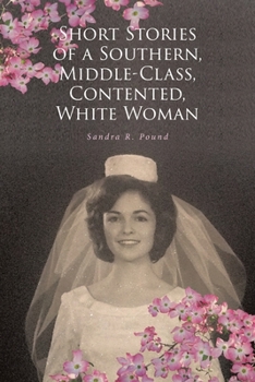 Paperback Short Stories of a Southern, Middle-Class, Contented, White Woman Book