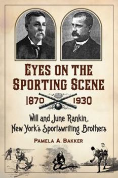 Paperback Eyes on the Sporting Scene, 1870-1930: Will and June Rankin, New York's Sportswriting Brothers Book
