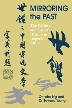 Paperback Mirroring the Past: The Writing and Use of History in Imperial China Book