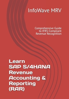 Learn SAP S/4HANA Revenue Accounting & Reporting (RAR): Comprehensive Guide to IFRS-Compliant Revenue Recognition