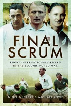 Paperback Final Scrum: Rugby Internationals Killed in the Second World War Book