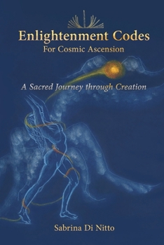 Paperback Enlightenment Codes for Cosmic Ascension: A Sacred Journey through Creation Book