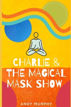 Paperback Charlie & The Magical Mask Show Book
